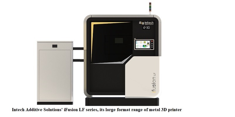 Intech Additive launches large format metal 3D printers iFusion LF series